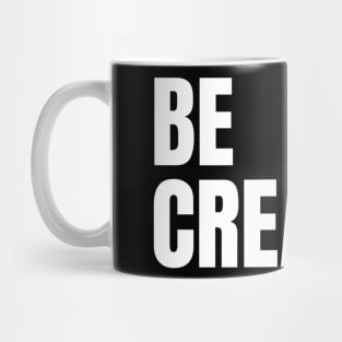 Be creative typography Mug